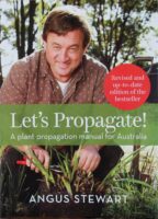 lets-propagate is a practical plant propagation by Angus Stewart manual for Australia